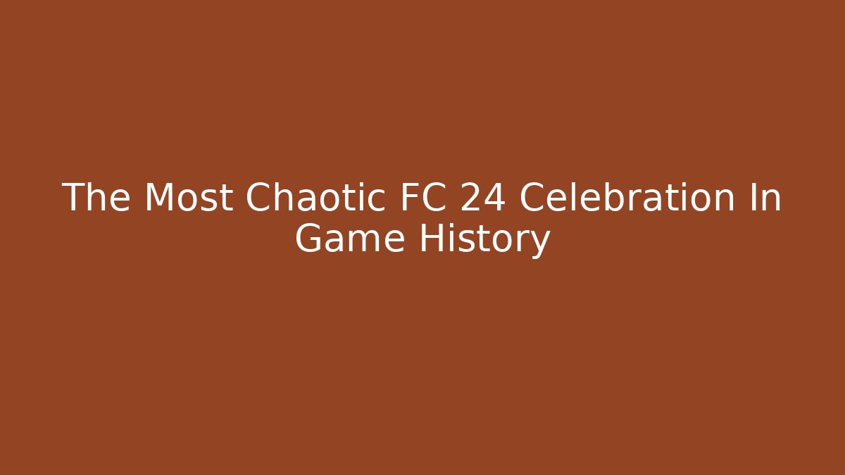 The Most Chaotic FC 24 Celebration In Game History
