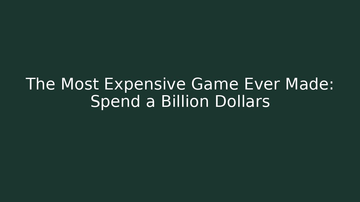The Most Expensive Game Ever Made: Spend a Billion Dollars - Método de Aprovação