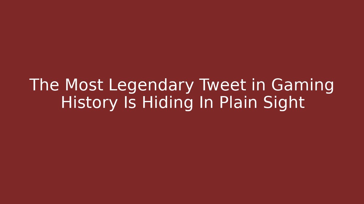 The Most Legendary Tweet in Gaming History Is Hiding In Plain Sight