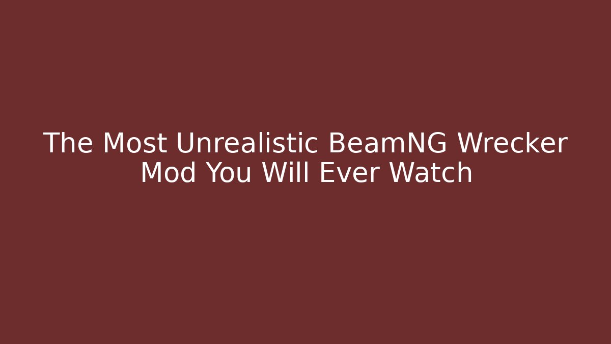 The Most Unrealistic BeamNG Wrecker Mod You Will Ever Watch