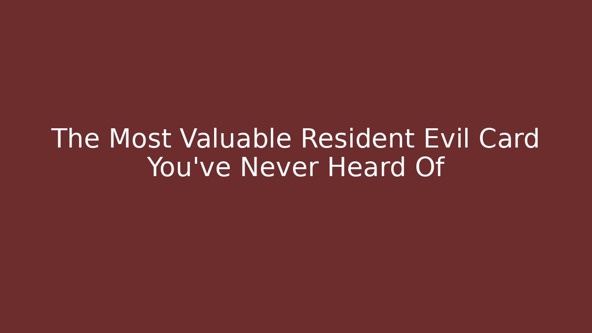 The Most Valuable Resident Evil Card You've Never Heard Of
