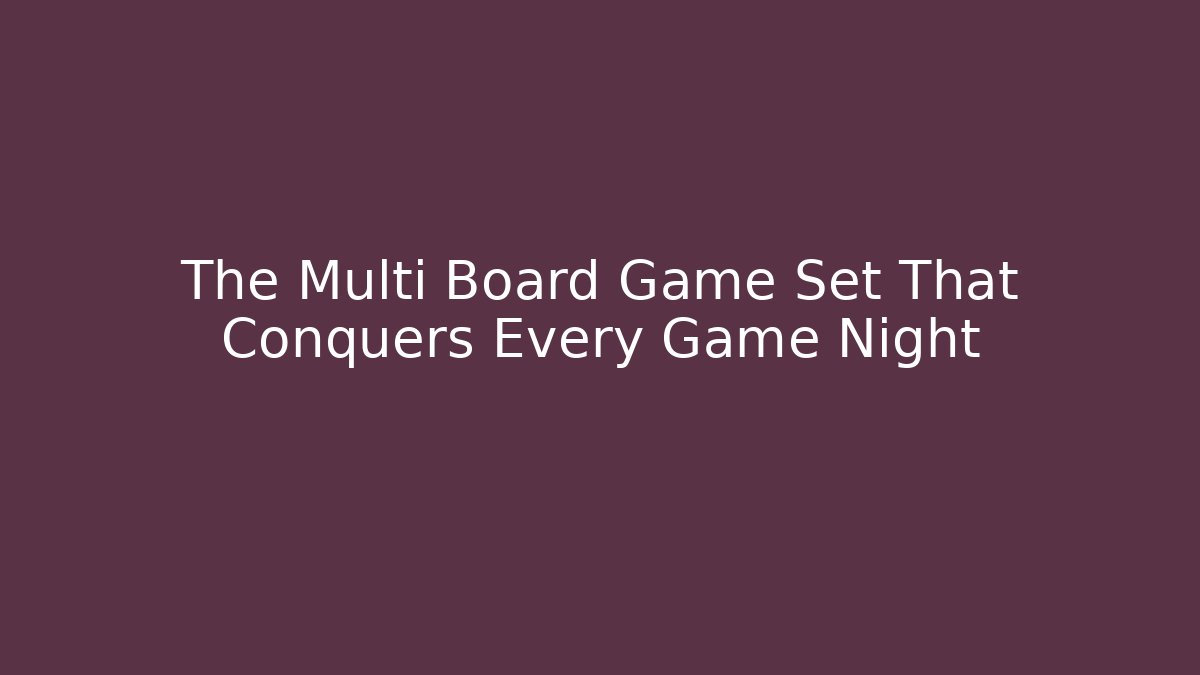The Multi Board Game Set That Conquers Every Game Night