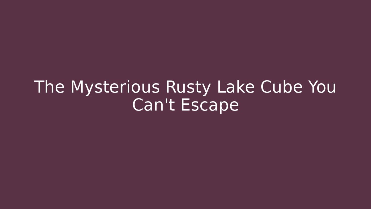 The Mysterious Rusty Lake Cube You Can't Escape