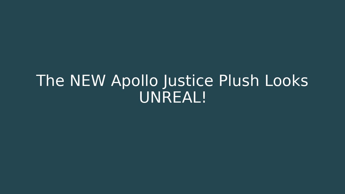 The NEW Apollo Justice Plush Looks UNREAL!