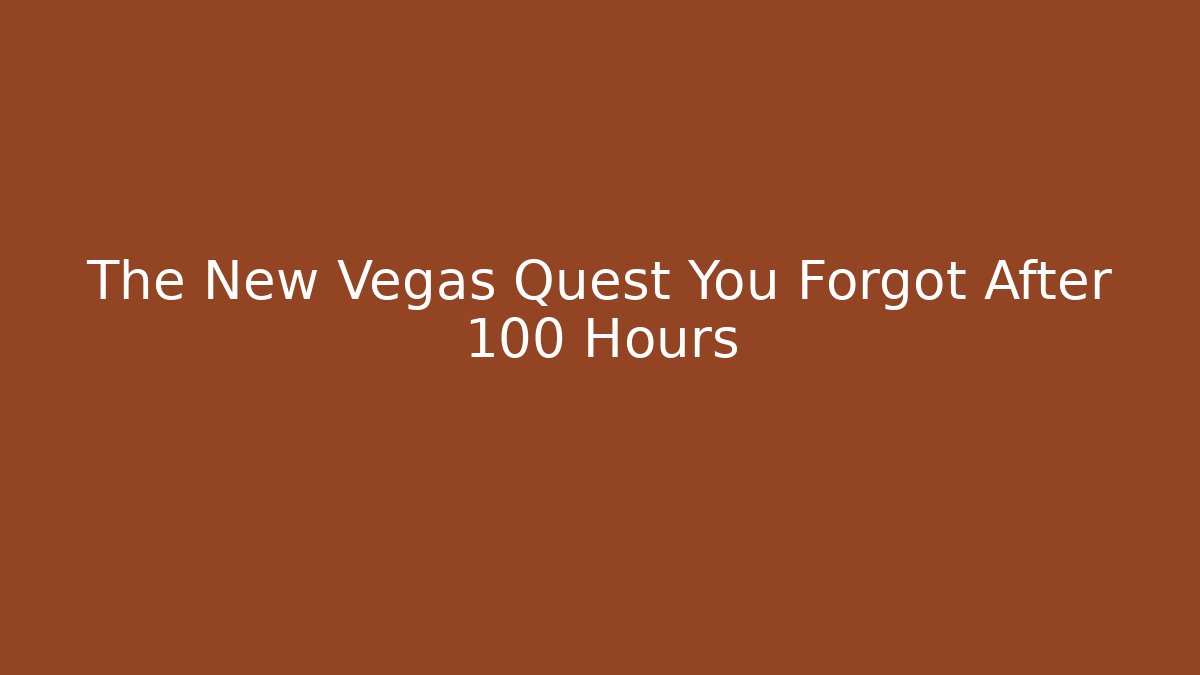 The New Vegas Quest You Forgot After 100 Hours