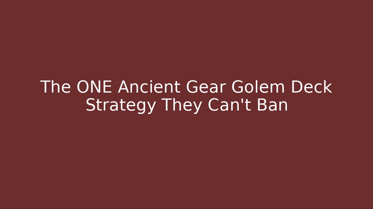 The ONE Ancient Gear Golem Deck Strategy They Can't Ban