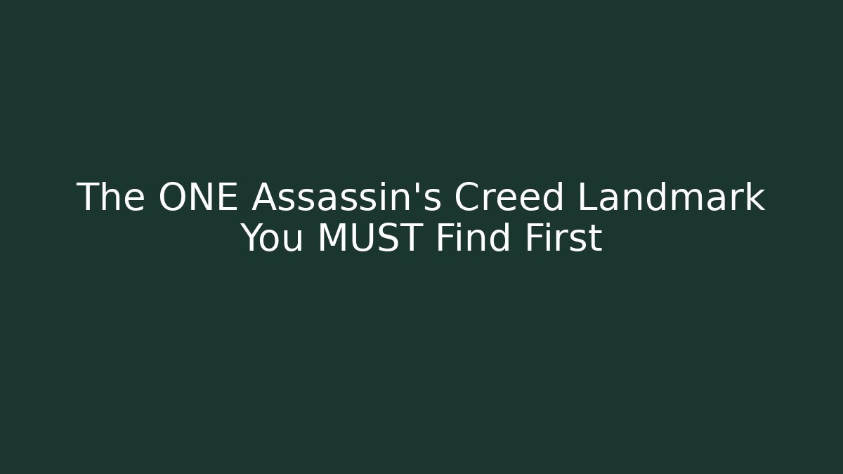 The ONE Assassin's Creed Landmark You MUST Find First