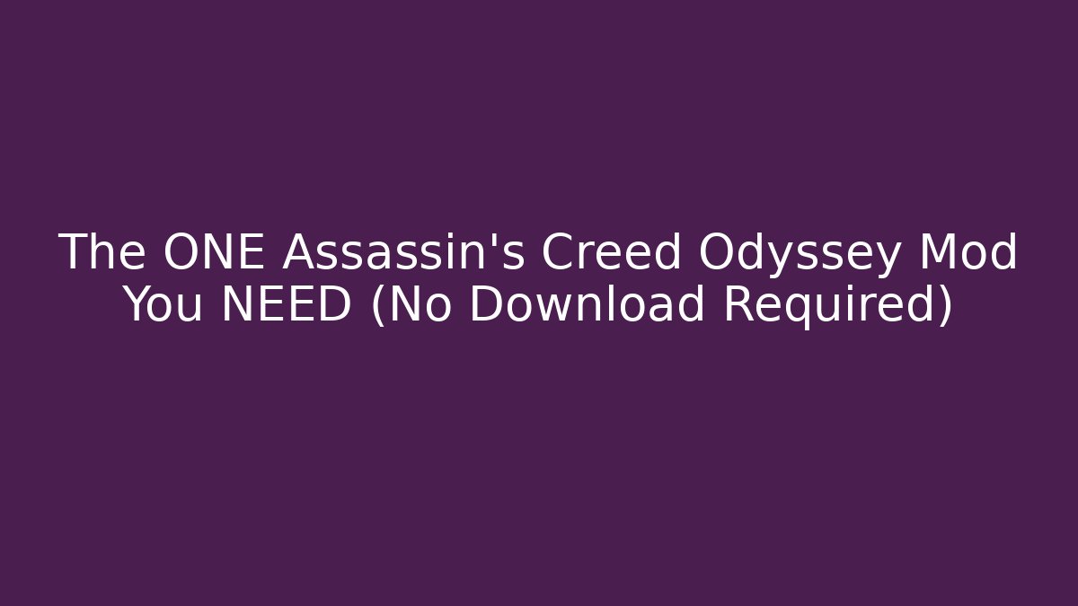 The ONE Assassin’s Creed Odyssey Mod You NEED (No Download Required)