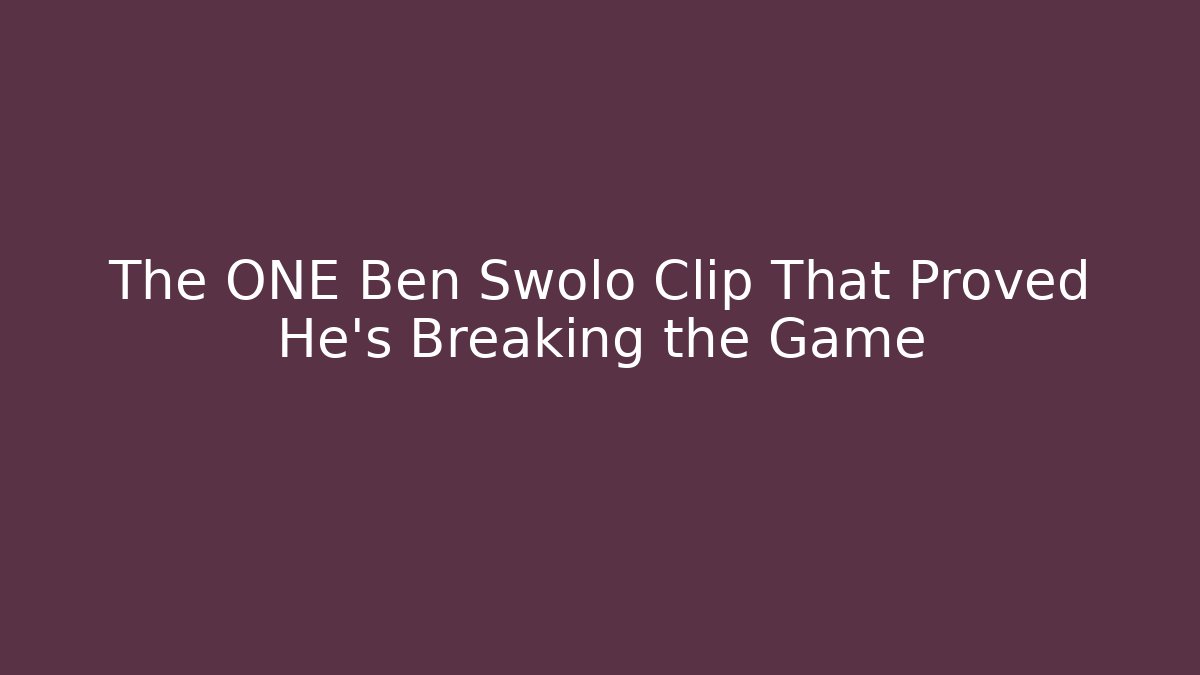 The ONE Ben Swolo Clip That Proved He’s Breaking the Game