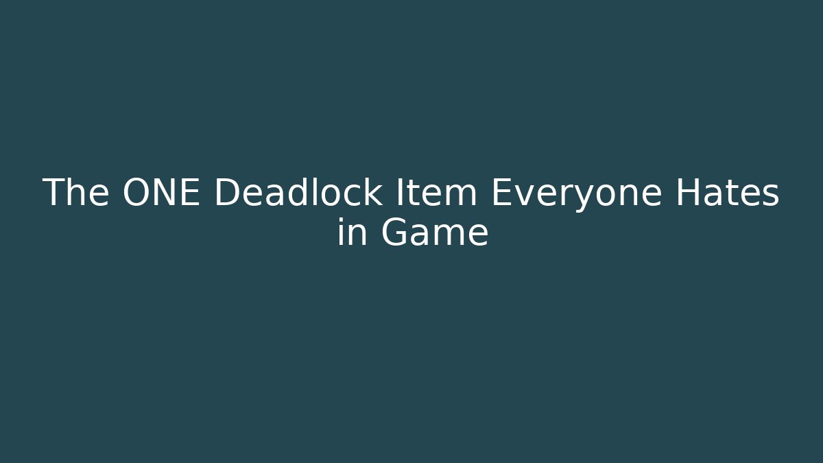 The ONE Deadlock Item Everyone Hates in Game