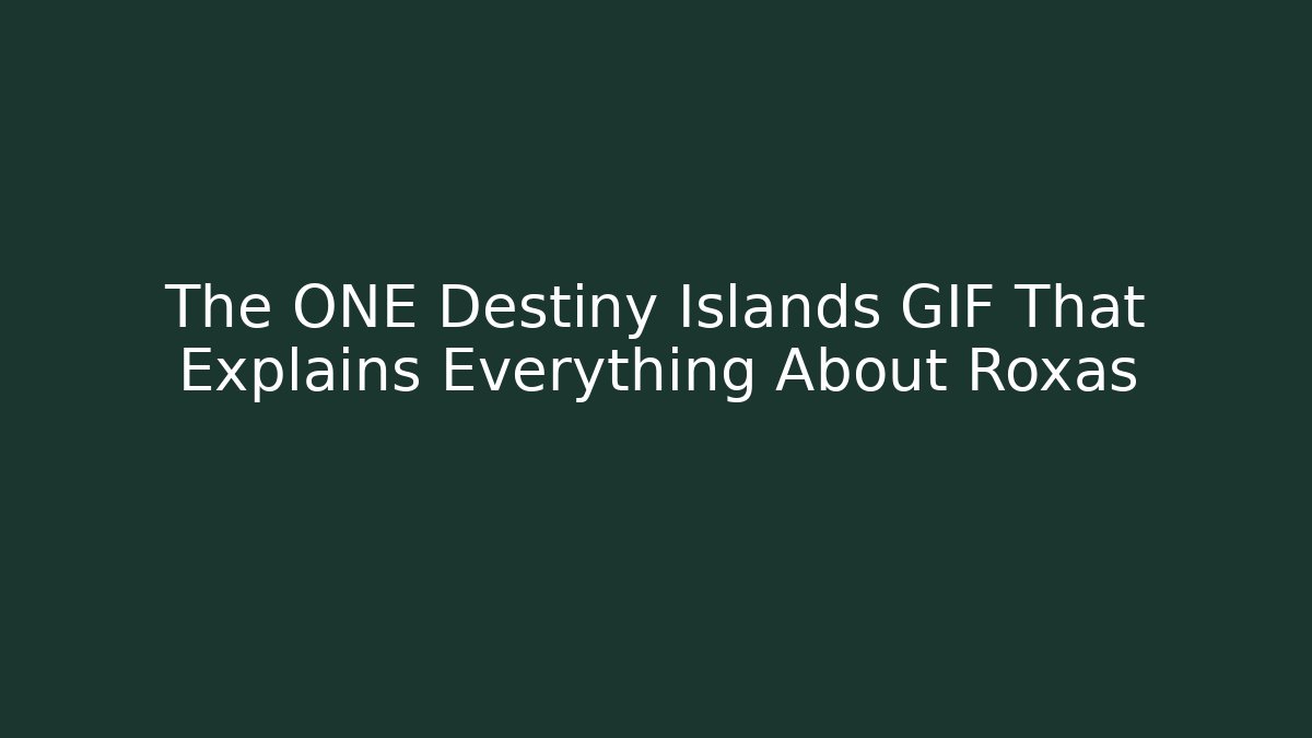 The ONE Destiny Islands GIF That Explains Everything About Roxas