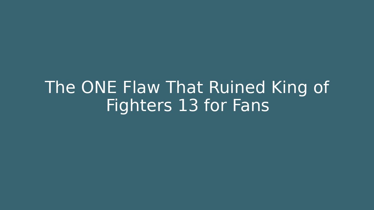 The ONE Flaw That Ruined King of Fighters 13 for Fans