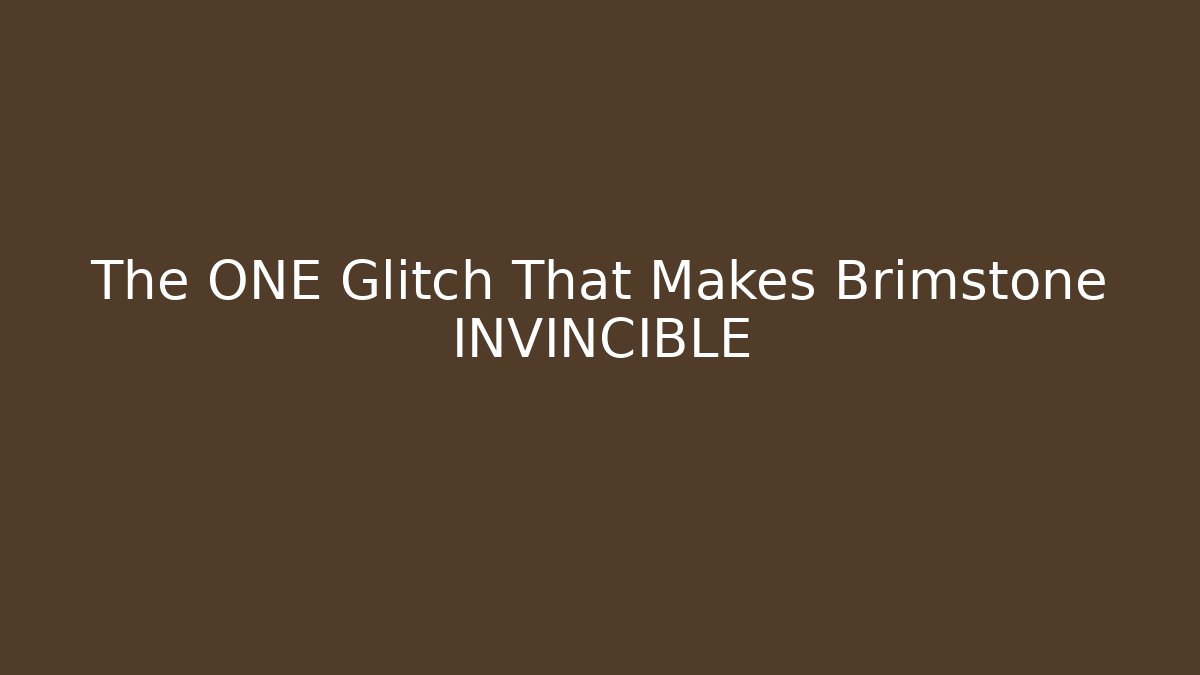 The ONE Glitch That Makes Brimstone INVINCIBLE