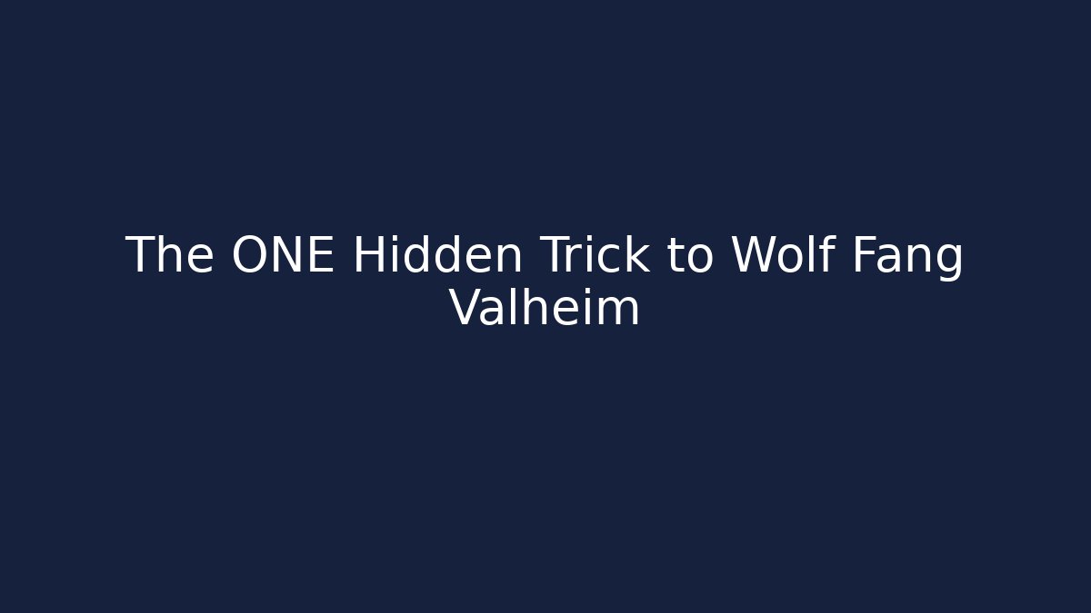 The ONE Hidden Trick to Wolf Fang Valheim