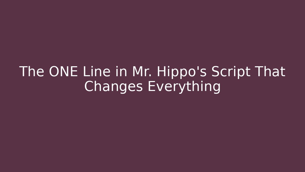 The ONE Line in Mr. Hippo's Script That Changes Everything - Método de Aprovação