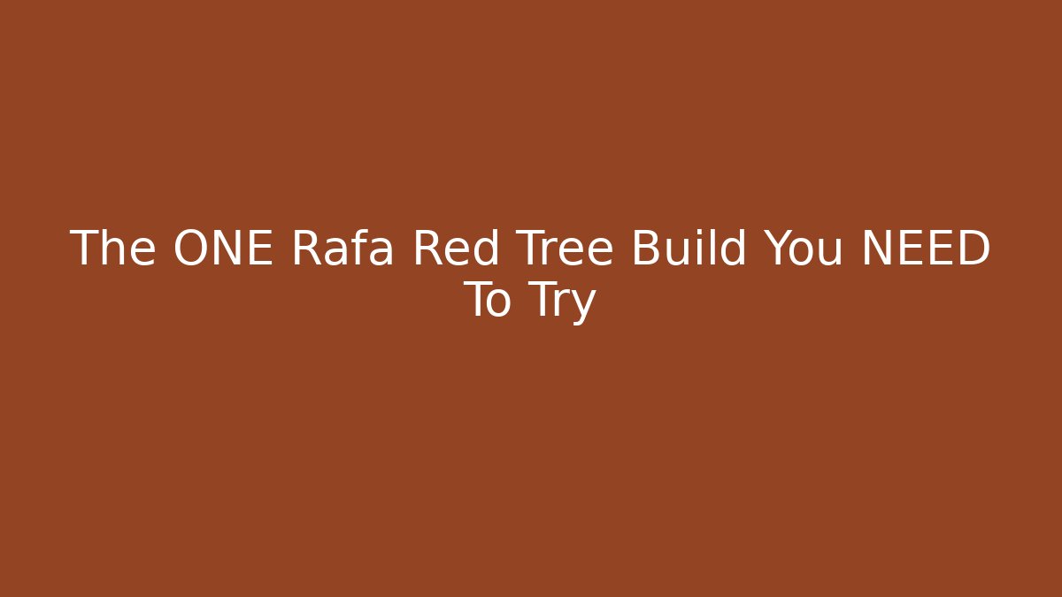 The ONE Rafa Red Tree Build You NEED To Try