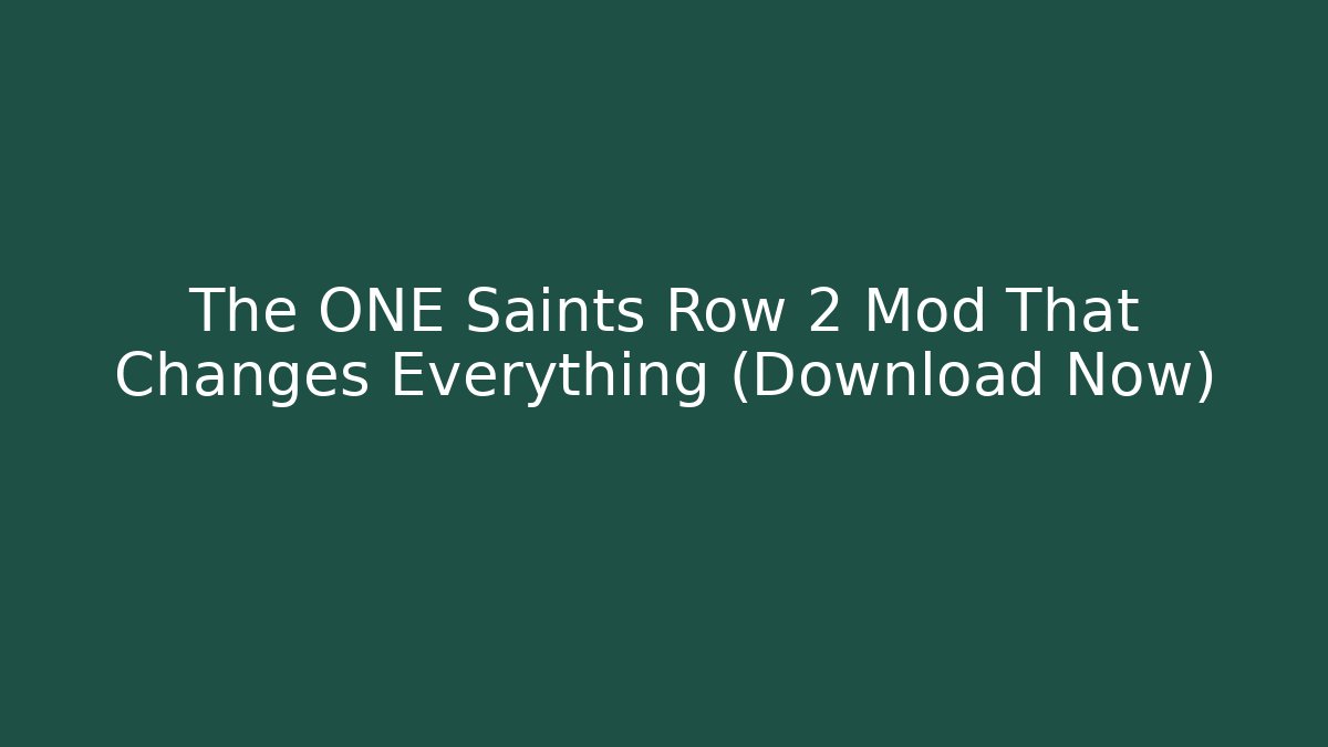 The ONE Saints Row 2 Mod That Changes Everything (Download Now) - Método de Aprovação