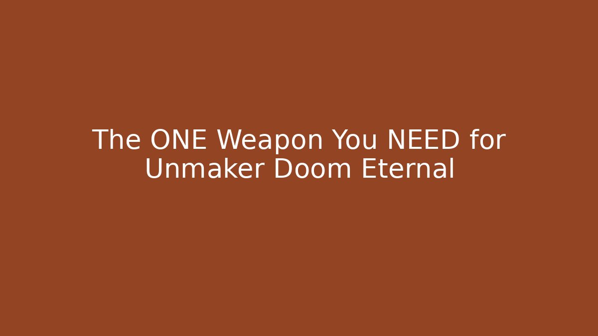 The ONE Weapon You NEED for Unmaker Doom Eternal - Método de Aprovação