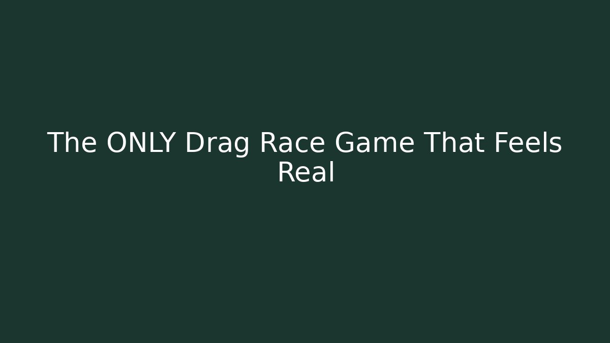 The ONLY Drag Race Game That Feels Real