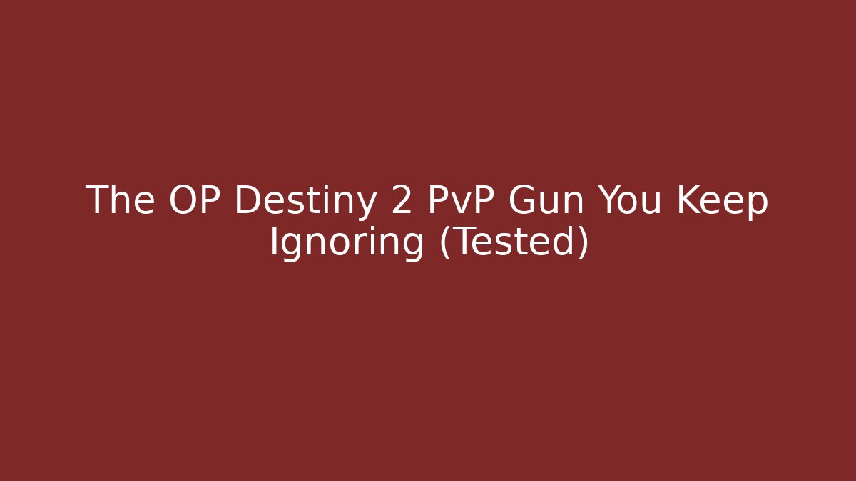 The OP Destiny 2 PvP Gun You Keep Ignoring (Tested)