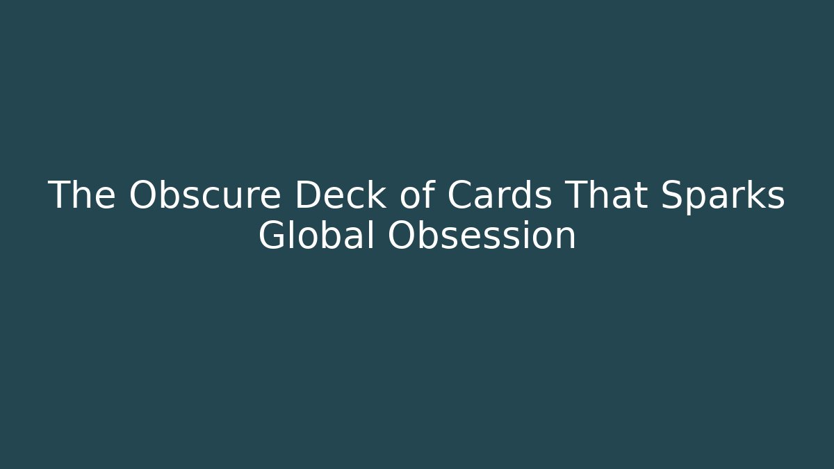 The Obscure Deck of Cards That Sparks Global Obsession