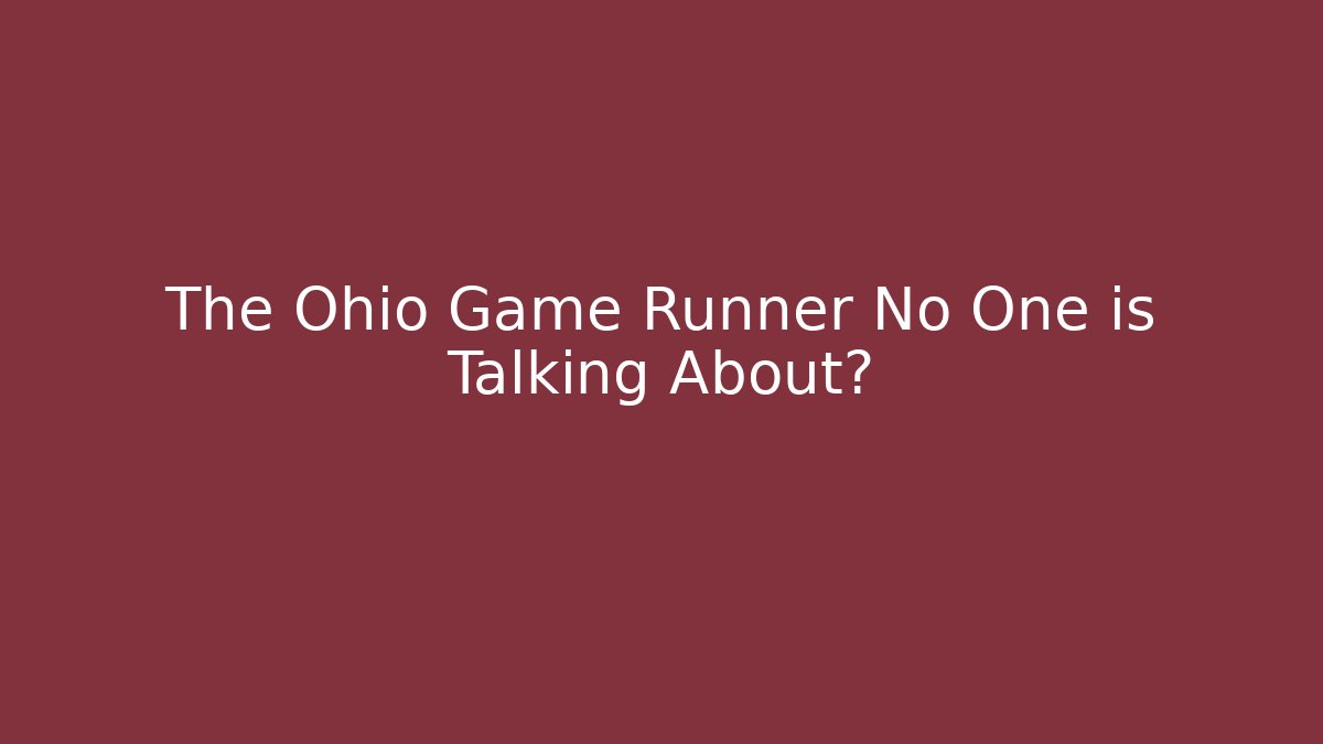 The Ohio Game Runner No One is Talking About?