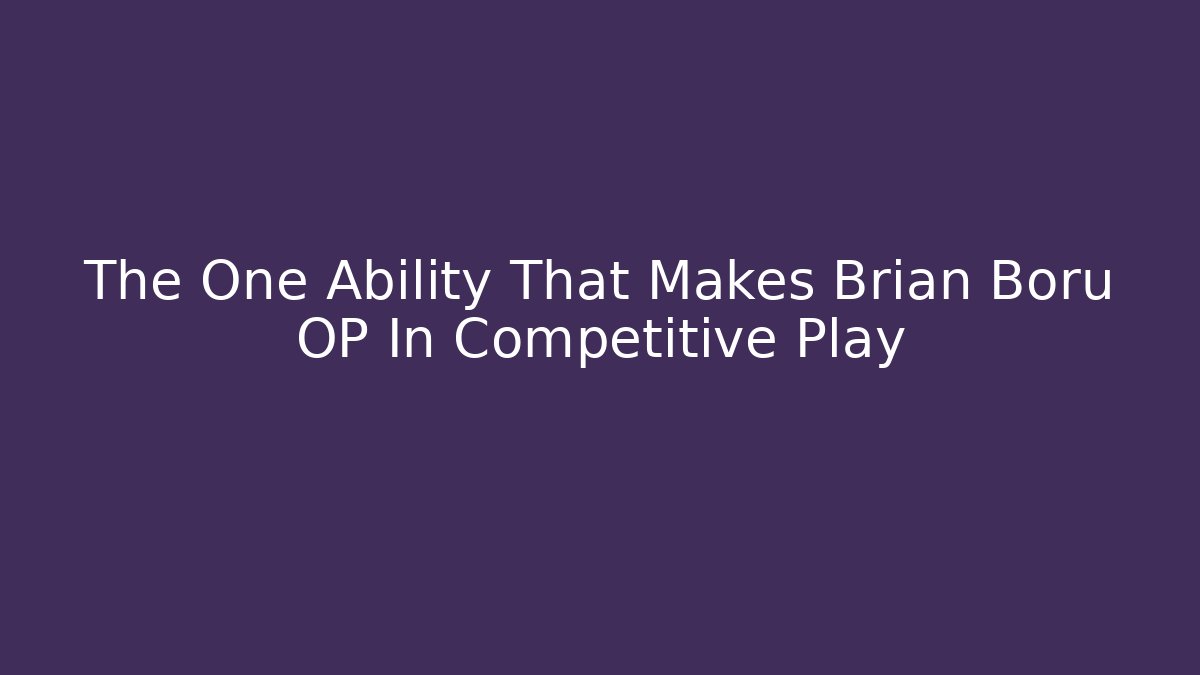 The One Ability That Makes Brian Boru OP In Competitive Play - Método de Aprovação