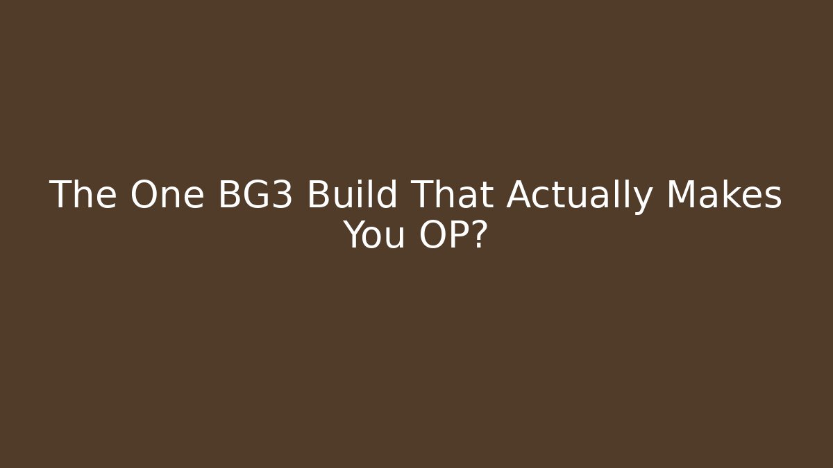 The One BG3 Build That Actually Makes You OP? - Método de Aprovação