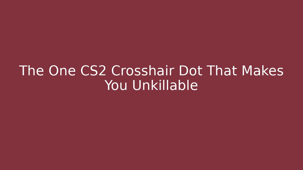 The One CS2 Crosshair Dot That Makes You Unkillable