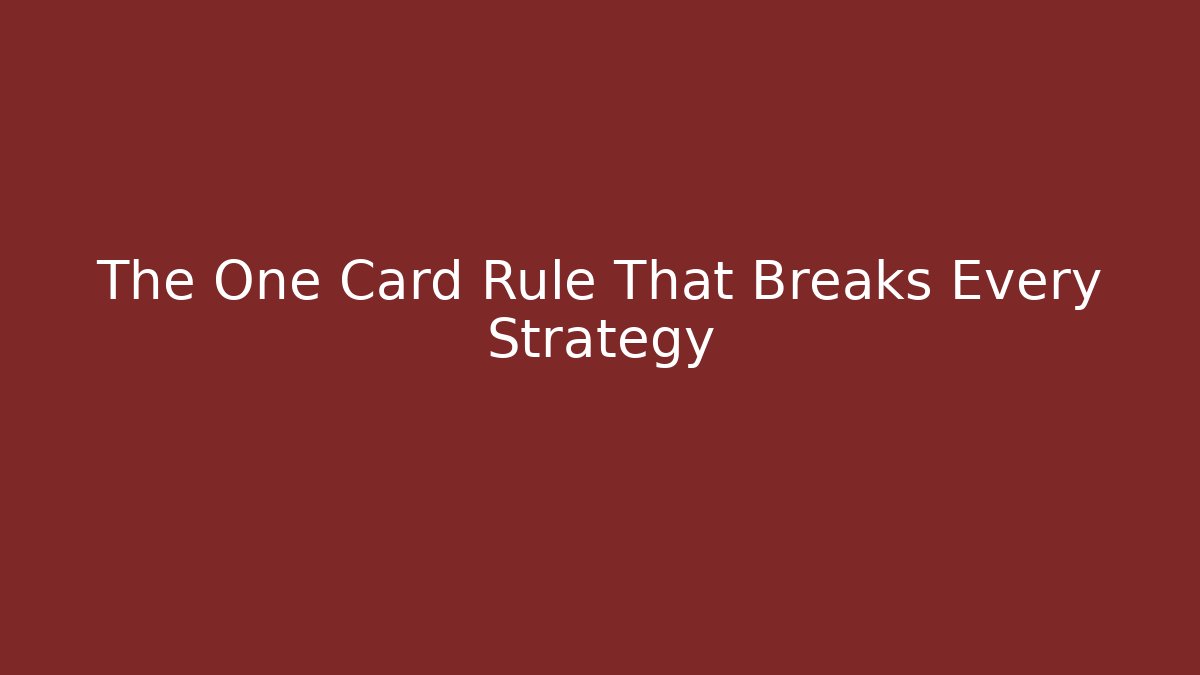The One Card Rule That Breaks Every Strategy - Método de Aprovação