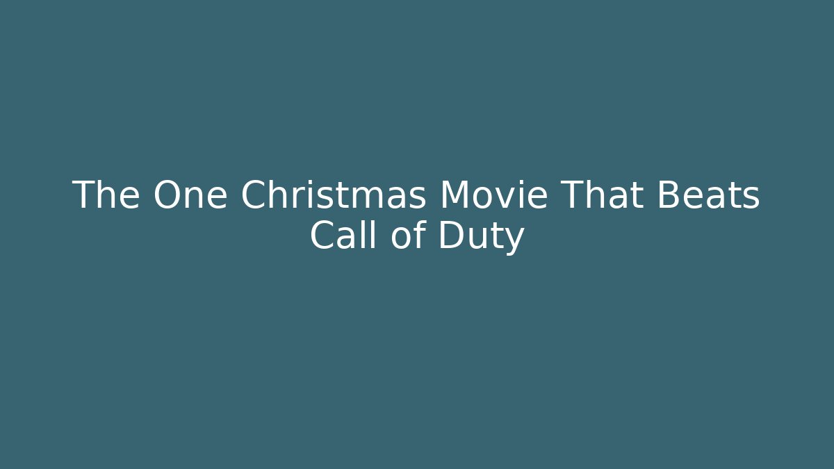 The One Christmas Movie That Beats Call of Duty