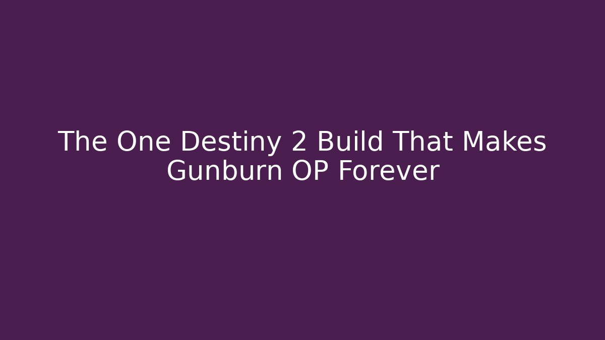 The One Destiny 2 Build That Makes Gunburn OP Forever