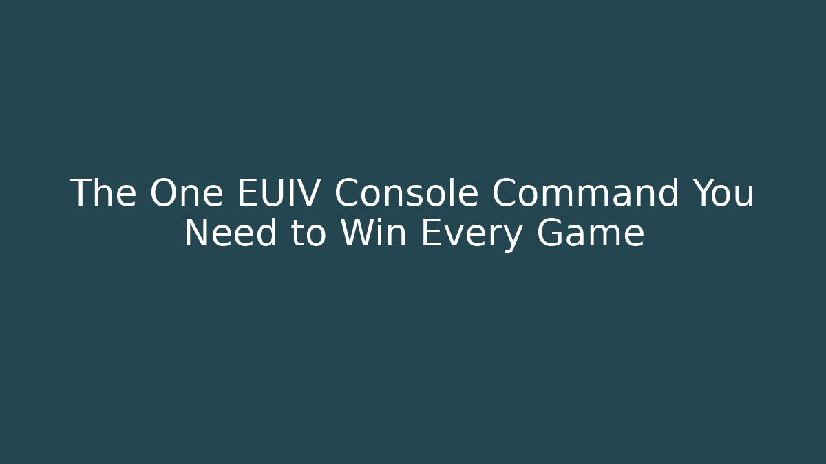 The One EUIV Console Command You Need to Win Every Game