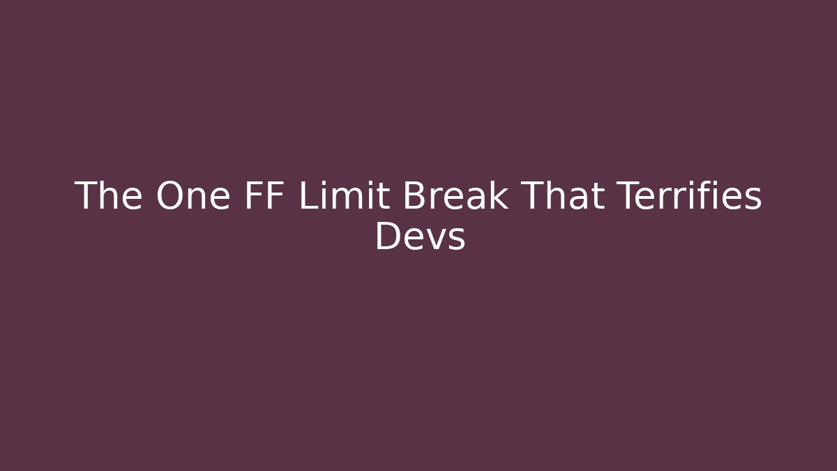 The One FF Limit Break That Terrifies Devs - Método de Aprovação