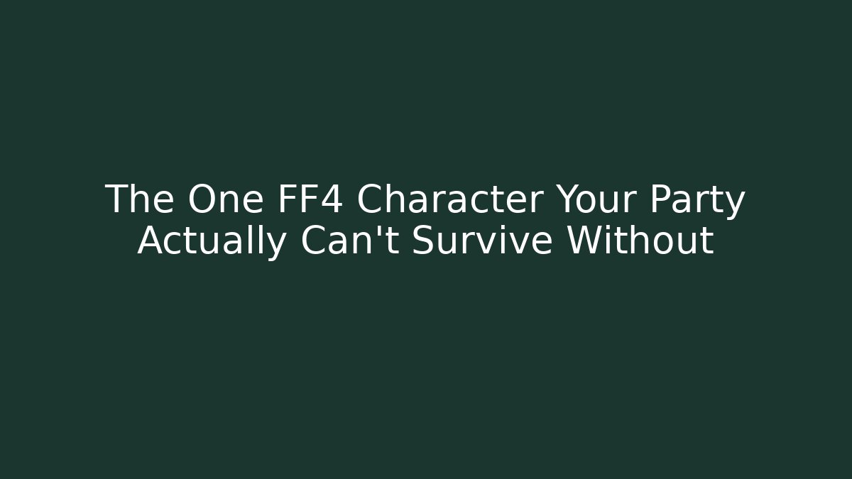 The One FF4 Character Your Party Actually Can't Survive Without