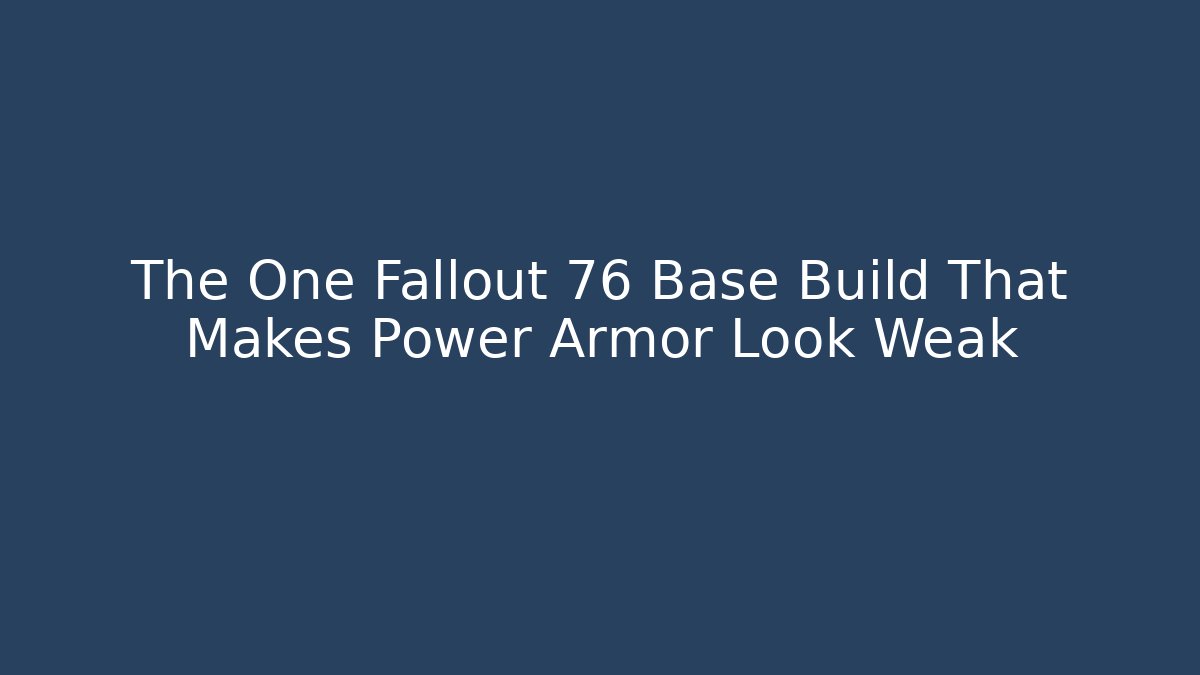 The One Fallout 76 Base Build That Makes Power Armor Look Weak