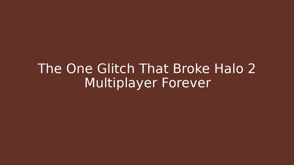The One Glitch That Broke Halo 2 Multiplayer Forever