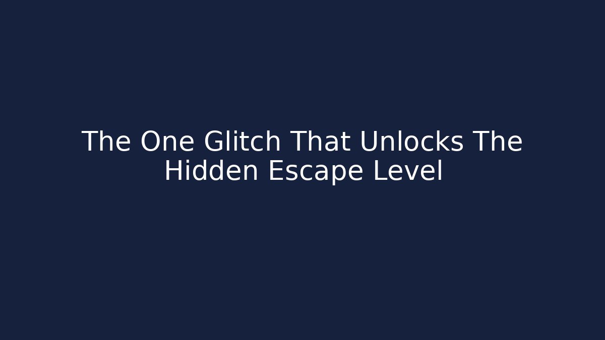 The One Glitch That Unlocks The Hidden Escape Level - Método de Aprovação