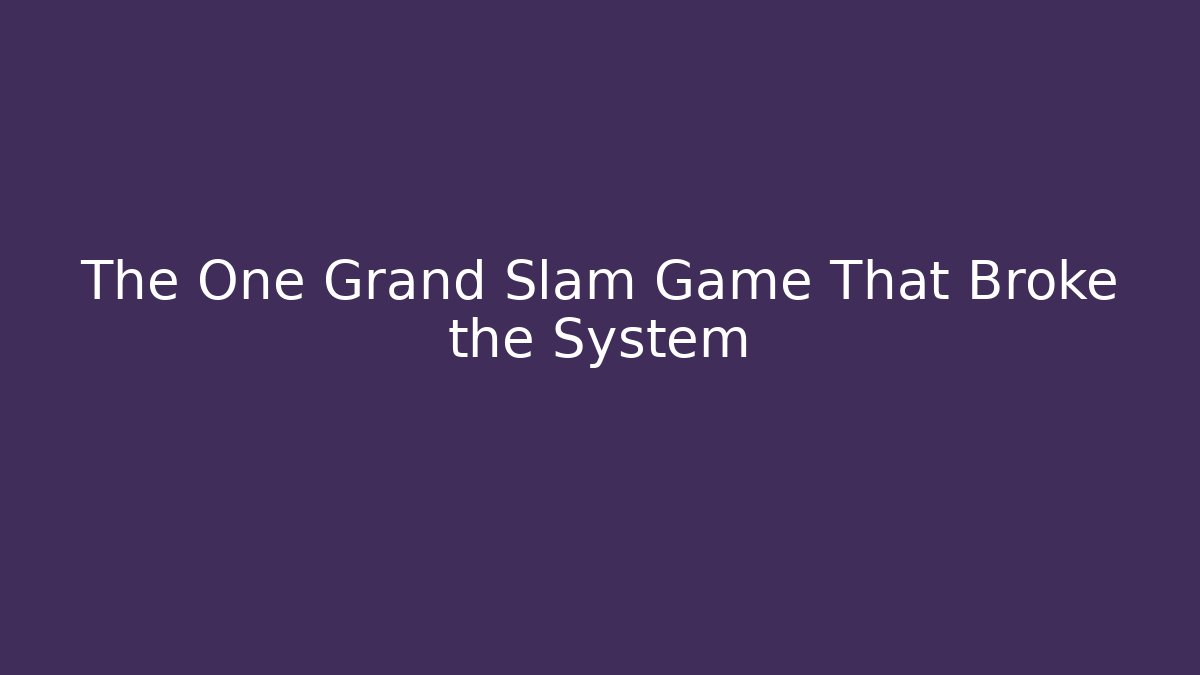 The One Grand Slam Game That Broke the System