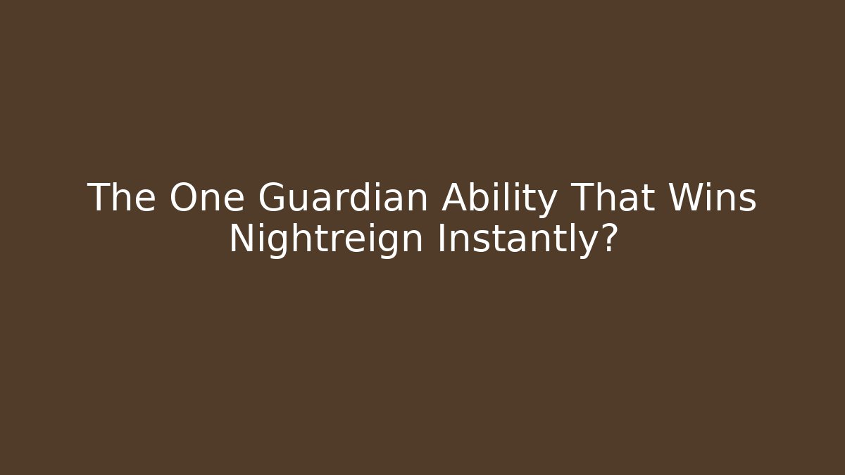The One Guardian Ability That Wins Nightreign Instantly?