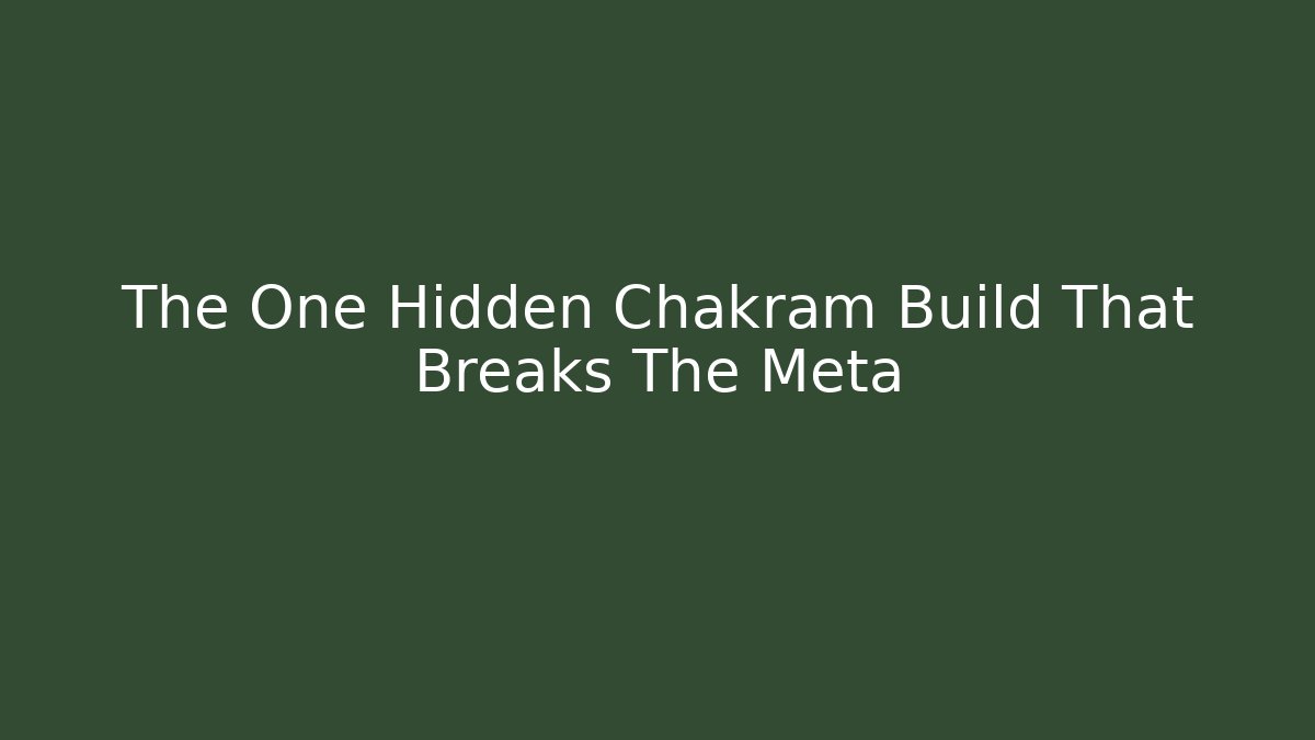 The One Hidden Chakram Build That Breaks The Meta