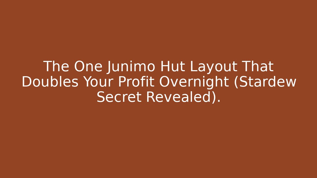 The One Junimo Hut Layout That Doubles Your Profit Overnight (Stardew Secret Revealed). - Método de Aprovação