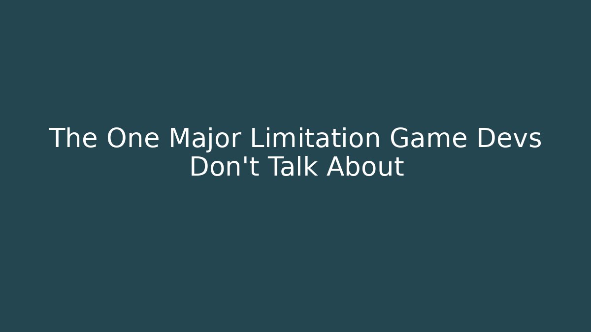 The One Major Limitation Game Devs Don't Talk About - Método de Aprovação