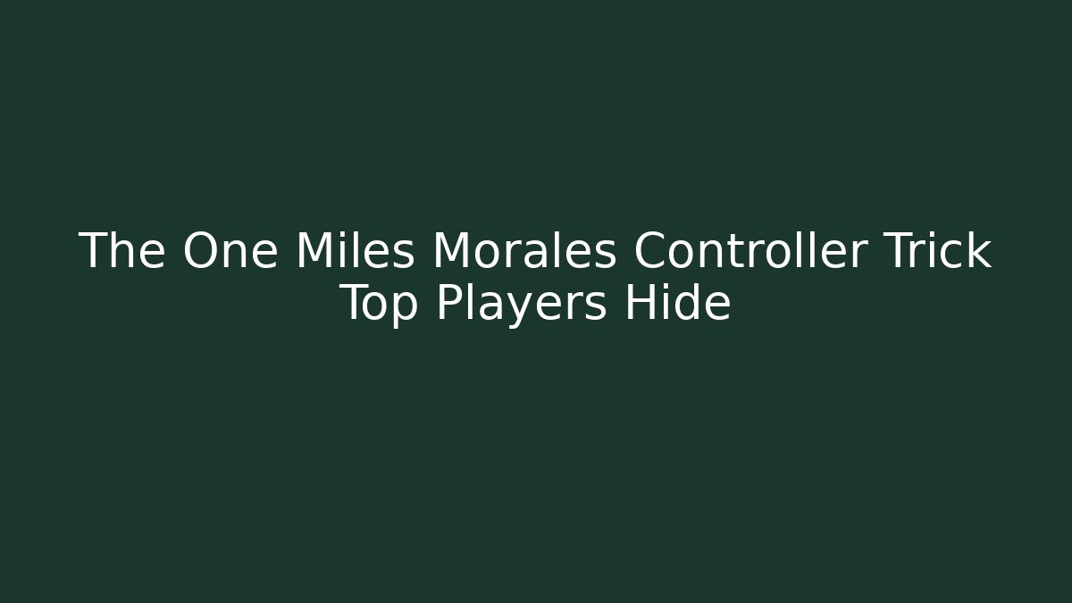 The One Miles Morales Controller Trick Top Players Hide