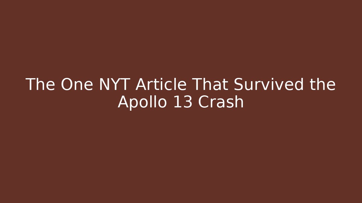 The One NYT Article That Survived the Apollo 13 Crash