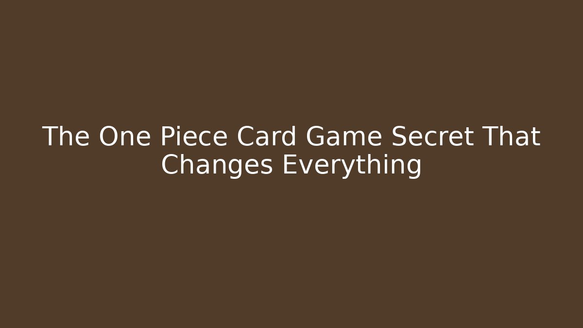 The One Piece Card Game Secret That Changes Everything - Método de Aprovação