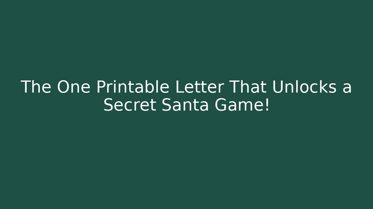 The One Printable Letter That Unlocks a Secret Santa Game! - Método de Aprovação
