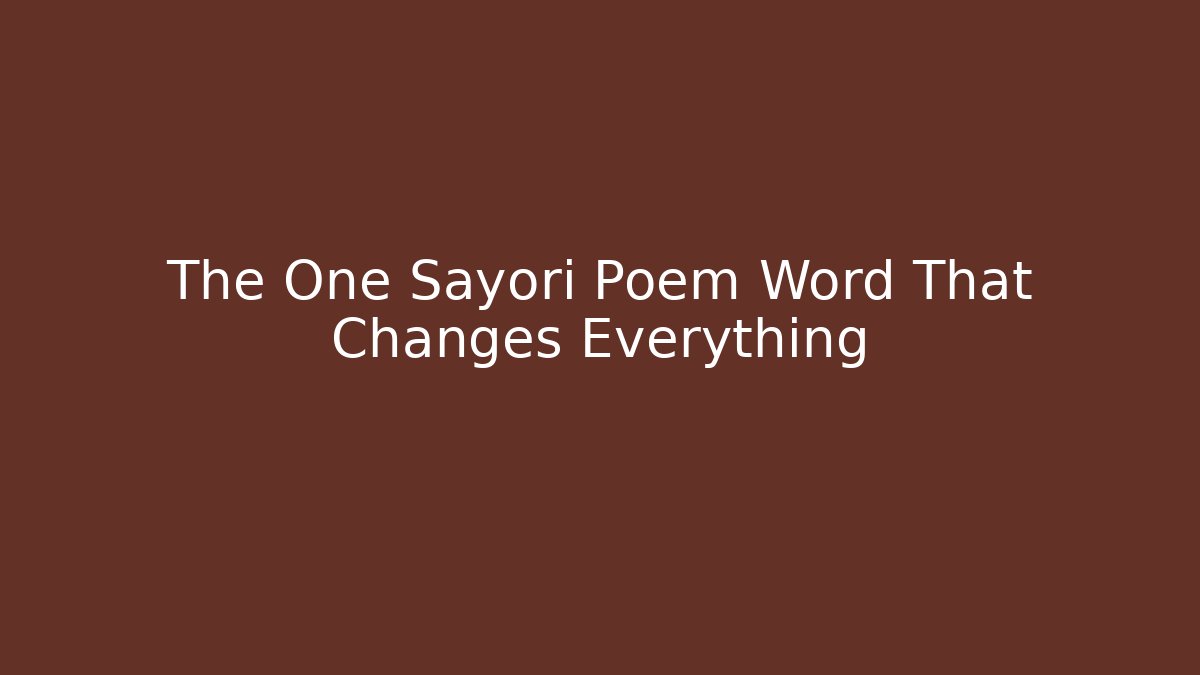 The One Sayori Poem Word That Changes Everything