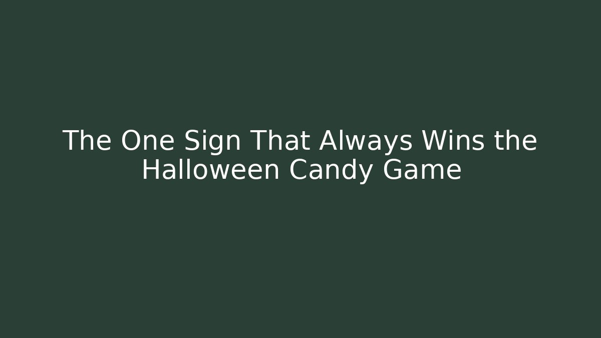 The One Sign That Always Wins the Halloween Candy Game