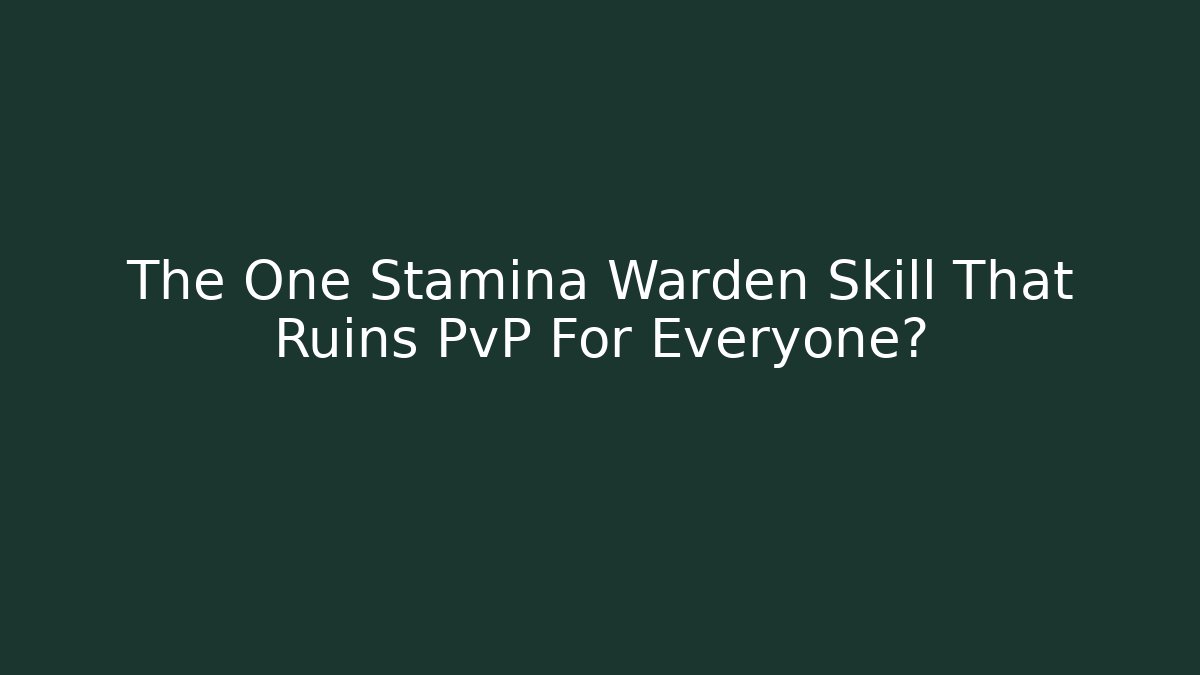 The One Stamina Warden Skill That Ruins PvP For Everyone?